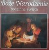 BOŻE NARODZENIE. RODZINNE ŚWIĘTA - Bogusław Zeman